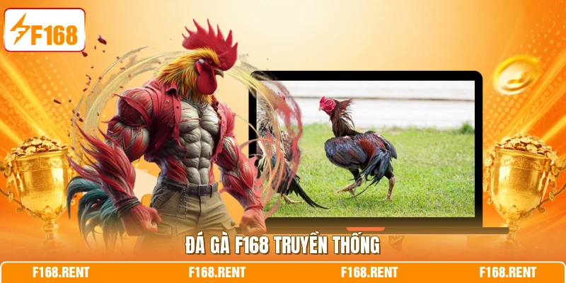 Đá gà F168 truyền thống