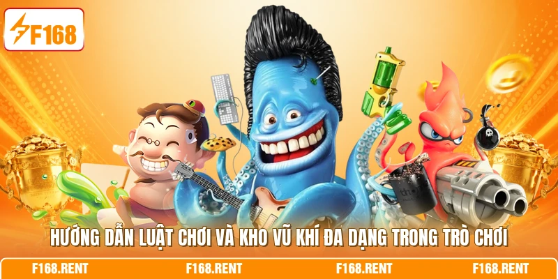 Hướng dẫn luật chơi và kho vũ khí đa dạng trong trò chơi