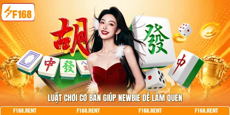 Luật chơi cơ bản giúp Newbie dễ làm quen