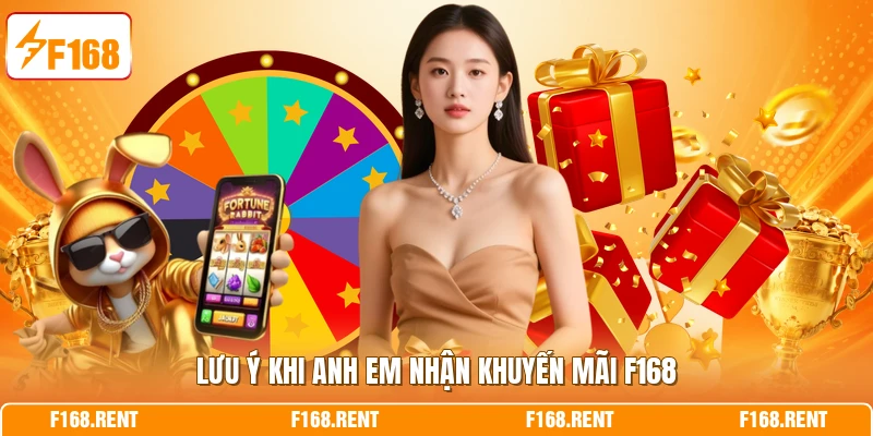 Lưu ý khi anh em nhận khuyến mãi F168