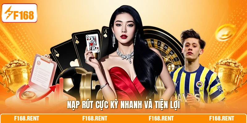 Nạp rút cực kỳ nhanh và tiện lợi