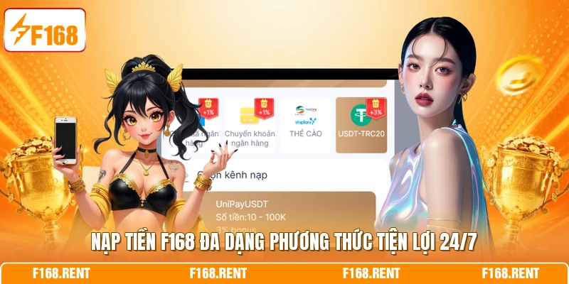 Nạp tiền F168 đa dạng phương thức tiện lợi 24/7