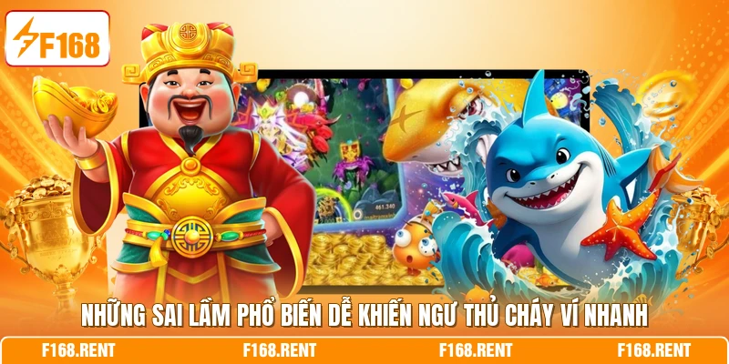 Những sai lầm phổ biến dễ khiến ngư thủ cháy ví nhanh
