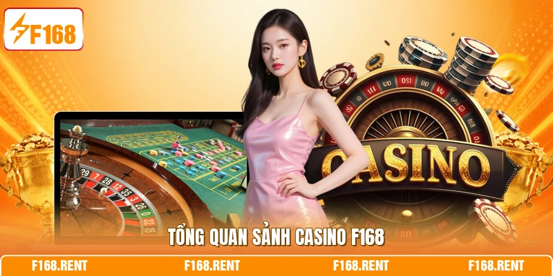 Tổng quan sảnh casino F168