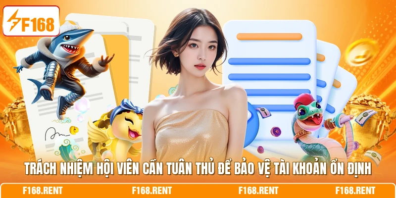 Trách nhiệm hội viên cần tuân thủ để bảo vệ tài khoản ổn định
