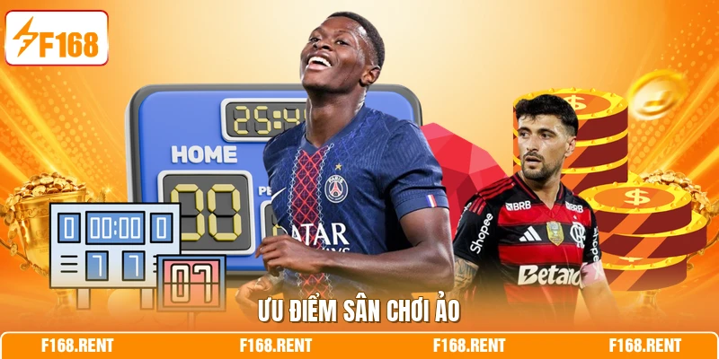 Ưu điểm sân chơi ảo